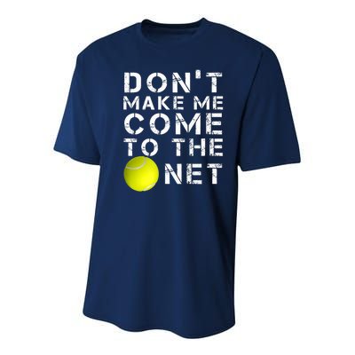 Funny Don't Make Me Come To The Net Tennis Player Design Youth Performance Sprint T-Shirt