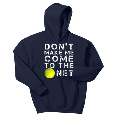 Funny Don't Make Me Come To The Net Tennis Player Design Kids Hoodie