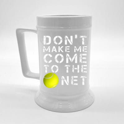 Funny Don't Make Me Come To The Net Tennis Player Design Beer Stein