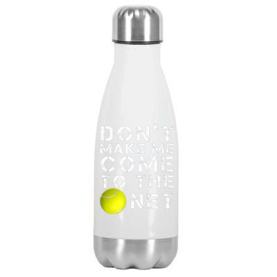 Funny Don't Make Me Come To The Net Tennis Player Design Stainless Steel Insulated Water Bottle