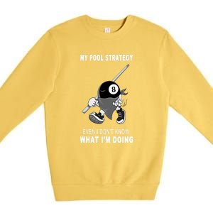 Father's Day My Pool Strategy Funny Billiards Pool Player Gift For Dad Premium Crewneck Sweatshirt