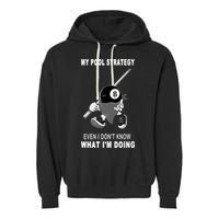 Father's Day My Pool Strategy Funny Billiards Pool Player Gift For Dad Garment-Dyed Fleece Hoodie