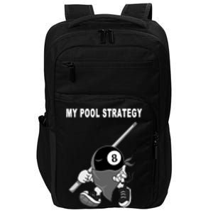 Father's Day My Pool Strategy Funny Billiards Pool Player Gift For Dad Impact Tech Backpack