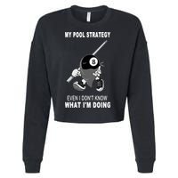 Father's Day My Pool Strategy Funny Billiards Pool Player Gift For Dad Cropped Pullover Crew