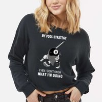 Father's Day My Pool Strategy Funny Billiards Pool Player Gift For Dad Cropped Pullover Crew
