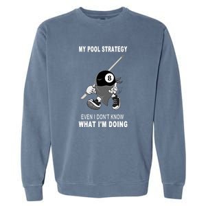 Father's Day My Pool Strategy Funny Billiards Pool Player Gift For Dad Garment-Dyed Sweatshirt