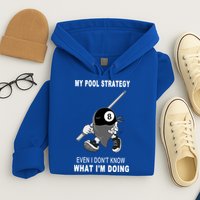 Father's Day My Pool Strategy Funny Billiards Pool Player Gift For Dad Hoodie