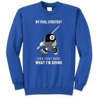 Father's Day My Pool Strategy Funny Billiards Pool Player Gift For Dad Sweatshirt