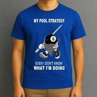 Father's Day My Pool Strategy Funny Billiards Pool Player Gift For Dad T-Shirt
