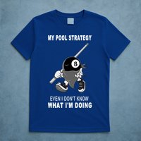 Father's Day My Pool Strategy Funny Billiards Pool Player Gift For Dad T-Shirt