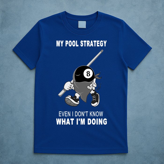 Father's Day My Pool Strategy Funny Billiards Pool Player Gift For Dad T-Shirt