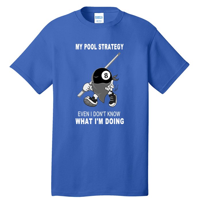 Father's Day My Pool Strategy Funny Billiards Pool Player Gift For Dad Tall T-Shirt