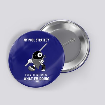 Father's Day My Pool Strategy Funny Billiards Pool Player Gift For Dad Button