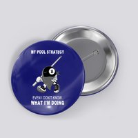 Father's Day My Pool Strategy Funny Billiards Pool Player Gift For Dad Button