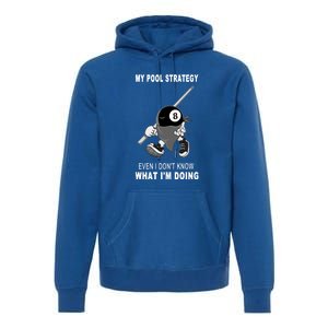 Father's Day My Pool Strategy Funny Billiards Pool Player Gift For Dad Premium Hoodie