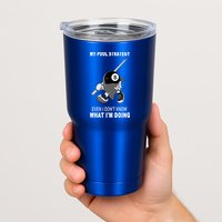 Father's Day My Pool Strategy Funny Billiards Pool Player Gift For Dad Tumbler