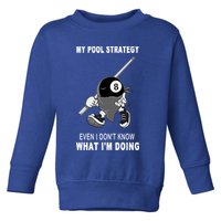 Father's Day My Pool Strategy Funny Billiards Pool Player Gift For Dad Toddler Sweatshirt
