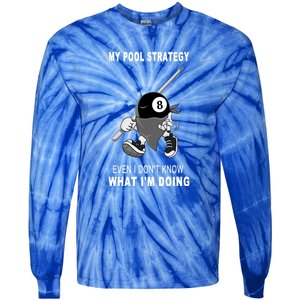 Father's Day My Pool Strategy Funny Billiards Pool Player Gift For Dad Tie-Dye Long Sleeve Shirt