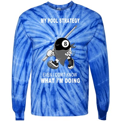 Father's Day My Pool Strategy Funny Billiards Pool Player Gift For Dad Tie-Dye Long Sleeve Shirt