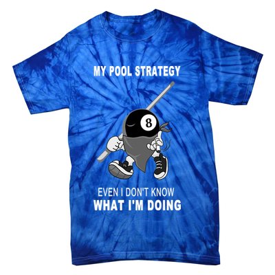 Father's Day My Pool Strategy Funny Billiards Pool Player Gift For Dad Tie-Dye T-Shirt