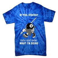 Father's Day My Pool Strategy Funny Billiards Pool Player Gift For Dad Tie-Dye T-Shirt
