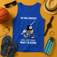 Father's Day My Pool Strategy Funny Billiards Pool Player Gift For Dad Tank Top
