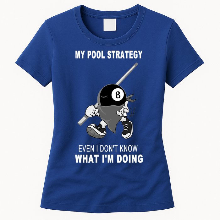 Father's Day My Pool Strategy Funny Billiards Pool Player Gift For Dad Womens T-Shirt
