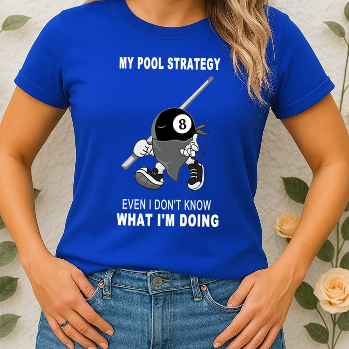Father's Day My Pool Strategy Funny Billiards Pool Player Gift For Dad Womens T-Shirt