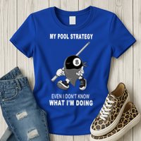 Father's Day My Pool Strategy Funny Billiards Pool Player Gift For Dad Womens T-Shirt