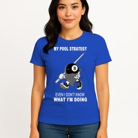 Father's Day My Pool Strategy Funny Billiards Pool Player Gift For Dad Womens T-Shirt