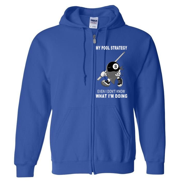 Father's Day My Pool Strategy Funny Billiards Pool Player Gift For Dad Full Zip Hoodie