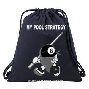 Father's Day My Pool Strategy Funny Billiards Pool Player Gift For Dad Drawstring Bag