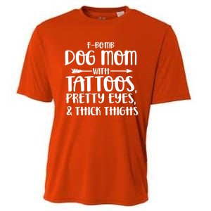 Fgiftbomb Dog Mom With Tattoos Pretty Eyes And Thick Thighs Gift Cooling Performance Crew T-Shirt