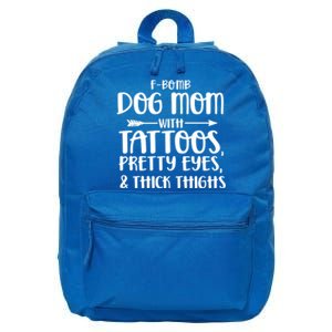 Fgiftbomb Dog Mom With Tattoos Pretty Eyes And Thick Thighs Gift 16 in Basic Backpack