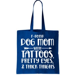 Fgiftbomb Dog Mom With Tattoos Pretty Eyes And Thick Thighs Gift Tote Bag