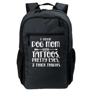 Fgiftbomb Dog Mom With Tattoos Pretty Eyes And Thick Thighs Gift Daily Commute Backpack