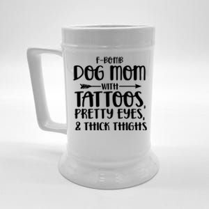 Fgiftbomb Dog Mom With Tattoos Pretty Eyes And Thick Thighs Gift Beer Stein