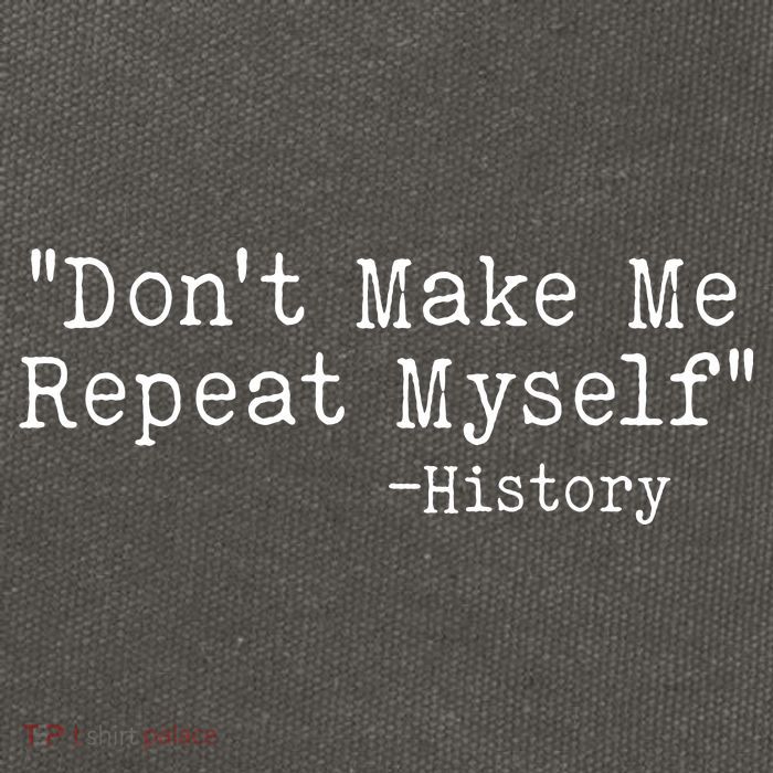 Funny Dont Make Me Repeat Myself History Cotton Canvas Backpack