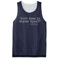 Funny Dont Make Me Repeat Myself History Mesh Reversible Basketball Jersey Tank