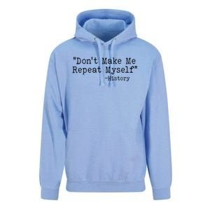 Funny Dont Make Me Repeat Myself History Unisex Surf Hoodie