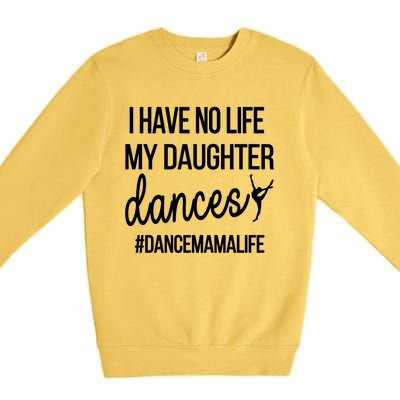 Funny Dance Mama Dance Mom Of A Dancer Mom Gift Premium Crewneck Sweatshirt