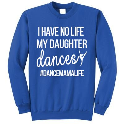 Funny Dance Mama Dance Mom Of A Dancer Mom Gift Sweatshirt