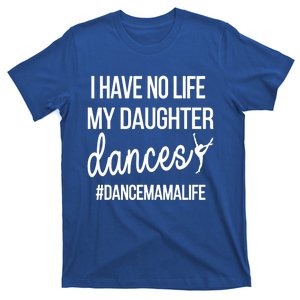 Funny Dance Mama Dance Mom Of A Dancer Mom Gift T-Shirt