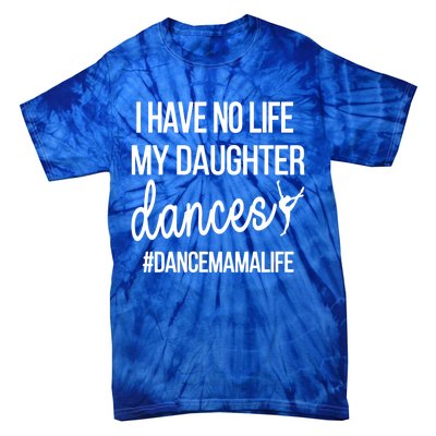 Funny Dance Mama Dance Mom Of A Dancer Mom Gift Tie-Dye T-Shirt