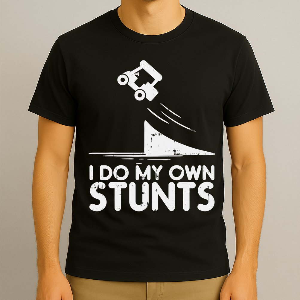 Funny Do My Own Stunts Golf Cart Driver Golfing Lover T-Shirt
