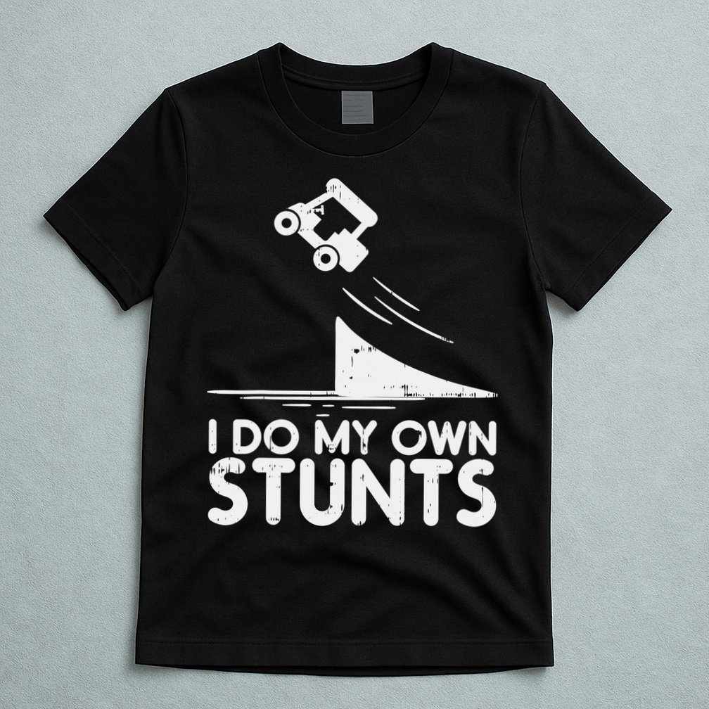 Funny Do My Own Stunts Golf Cart Driver Golfing Lover T-Shirt