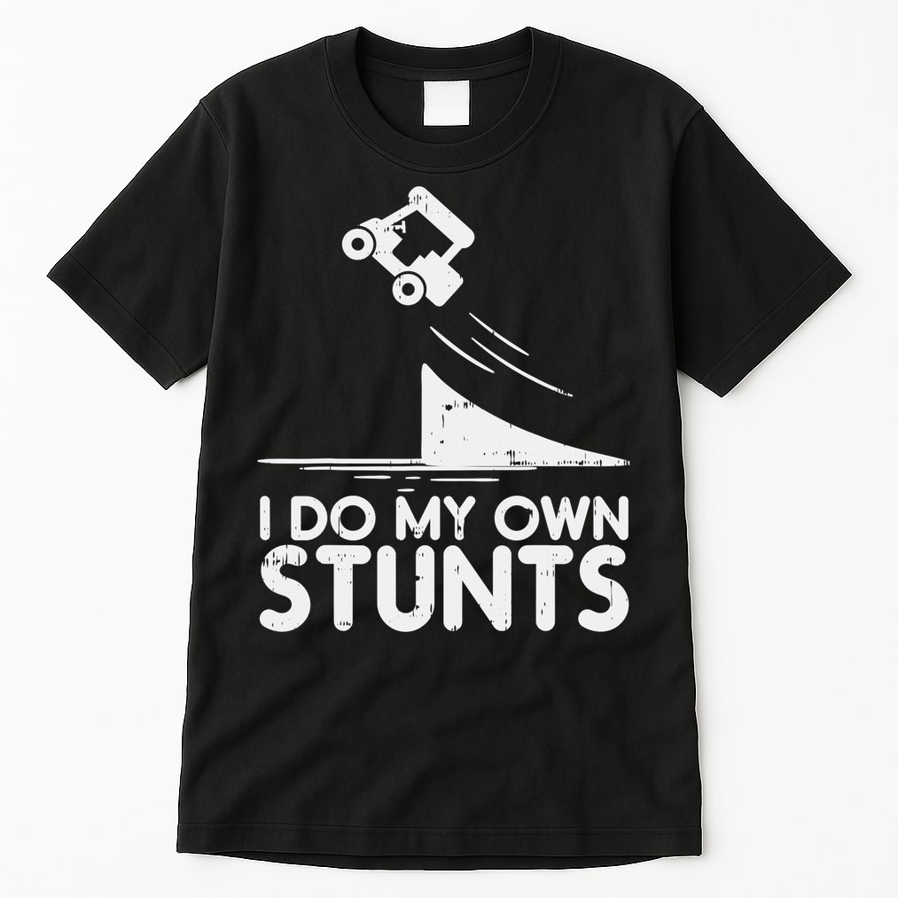 Funny Do My Own Stunts Golf Cart Driver Golfing Lover Tall T-Shirt