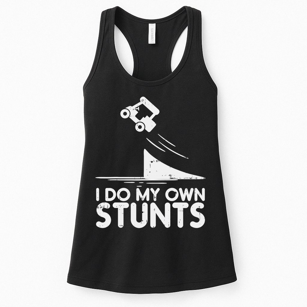 Funny Do My Own Stunts Golf Cart Driver Golfing Lover Womens Tank Top