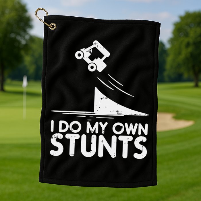 Funny Do My Own Stunts Golf Cart Driver Golfing Lover Golf Towel