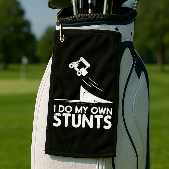 Funny Do My Own Stunts Golf Cart Driver Golfing Lover Golf Towel